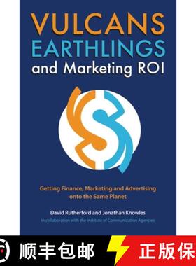 预订 Vulcans, Earthlings and Marketing ROI: Getting Finance, Marketing and Advertising Onto the Same ... [9781554580316]