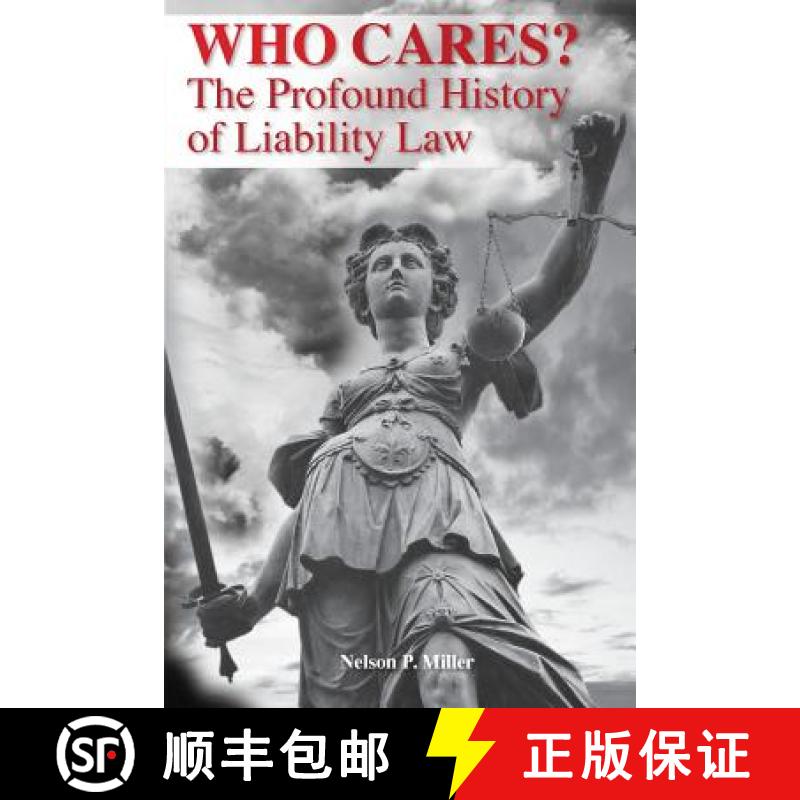 【3-4周达】Who Cares?: The Profound History of Liability Law [9780990555353]