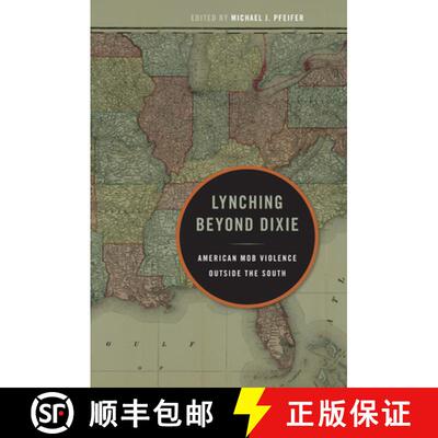 【3-4周达】Lynching Beyond Dixie – American Mob Violence Outside the South [9780252078958]