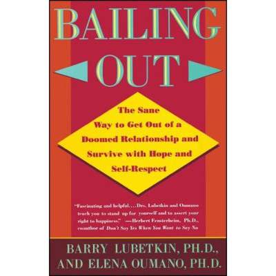 【4周达】Bailing Out: The Sane Way to Get Out of a Doomed Relationship and Survive with Hope and Self... [9780671869014]