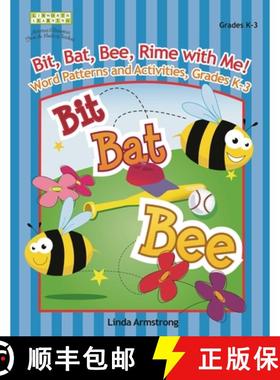 预订 Bit, Bat, Bee, Rime with Me! Word Patterns and Activities, Grades K-3: Word Patterns and Activit... [9781586833367]