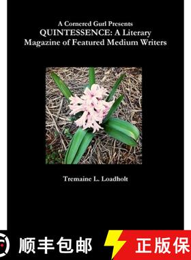 【3-4周达】QUINTESSENCE: A Literary Magazine of Featured Medium Writers [9781716132360]