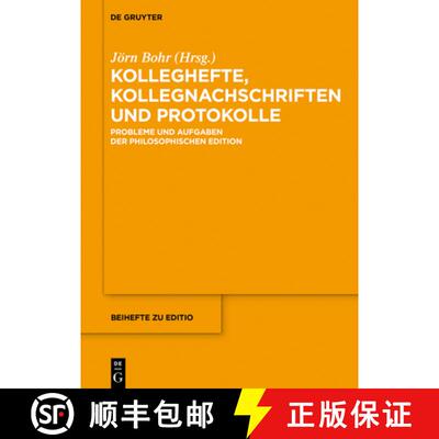【3-4周达】精装 Kolleghefte, Kollegnachschriften und Protokolle – Probleme und Aufgaben der philosop... [9783110644852]