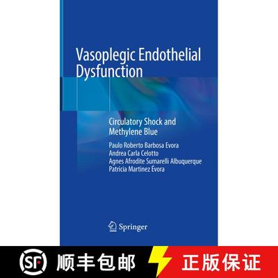 【3-4周达】Vasoplegic Endothelial Dysfunction: Circulatory Shock and Methylene Blue [9783030740955]