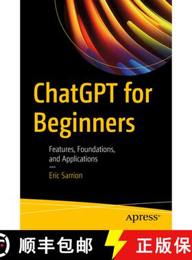 【3-4周达】ChatGPT for Beginners : Features, Foundations, and Applications (First Edition) (First Edi... [9781484298039]