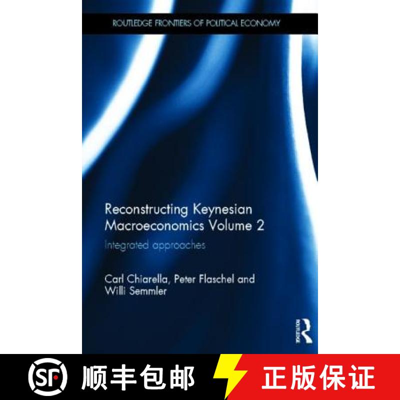 【3-4周达】Reconstructing Keynesian Macroeconomics Volume 2: Integrated Approaches - Integrated Appro... [9780415668576]