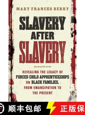 【3-4周达】Slavery After Slavery: Revealing the Legacy of Forced Child Apprenticeships on Black Famil... [9780807007839]