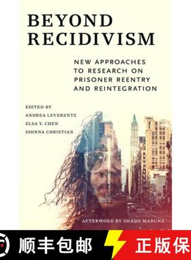 【3-4周达】Beyond Recidivism: New Approaches to Research on Prisoner Reentry and Reintegration [9781479853885]
