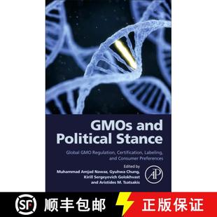 【3-4周达】GMOs and Political Stance: Global GMO Regulation, Certification, Labeling, and Consumer Pr... [9780128239032]
