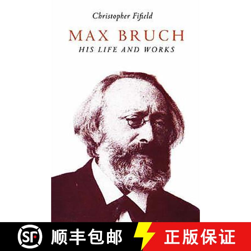【3-4周达】Max Bruch - His Life and Works: His Life and Works [9781843831365] - 实物图
