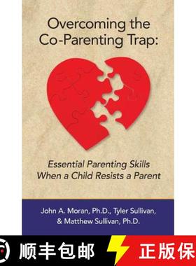 【3-4周达】Overcoming the Co-Parenting Trap: Essential Parenting Skills When a Child Resists a Parent [9780692407998]