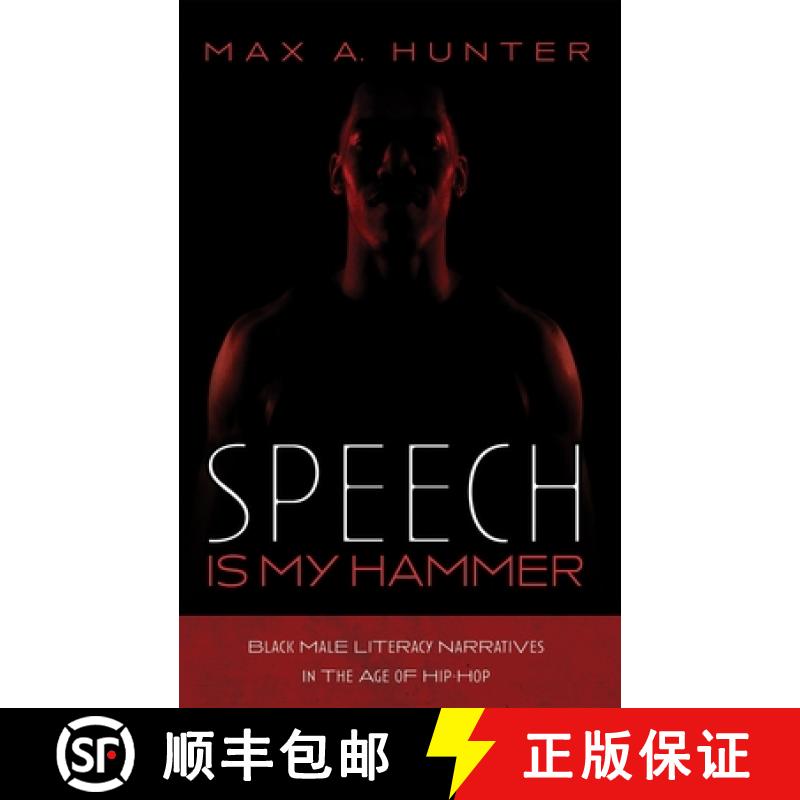 【3-4周达】Speech Is My Hammer: Black Male Literacy Narratives in the Age of Hip-Hop [9781666703085]