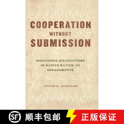 【3-4周达】精装 Cooperation without Submission – Indigenous Jurisdictions in Native Nation–US Engag... [9780226608594]