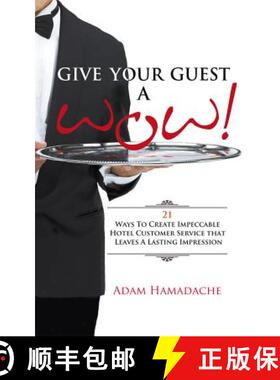 【3-4周达】Give Your Guest a Wow!: 21 Ways to Create Impeccable Hotel Customer Service That Leaves a ... [9781781330722]