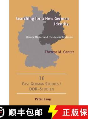 【3-4周达】Searching for a New German Identity; Heiner Müller and the Geschichtsdrama [9783039110483]