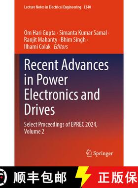 【3-4周达】Recent Advances in Power Electronics and Drives: Select Proceedings of EPREC 2024, Volume 2 [9789819760930]
