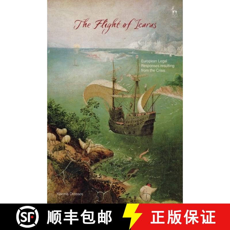 【3-4周达】The Flight of Icarus: European Legal Responses Resulting from the Financial Crisis [9781509933808]