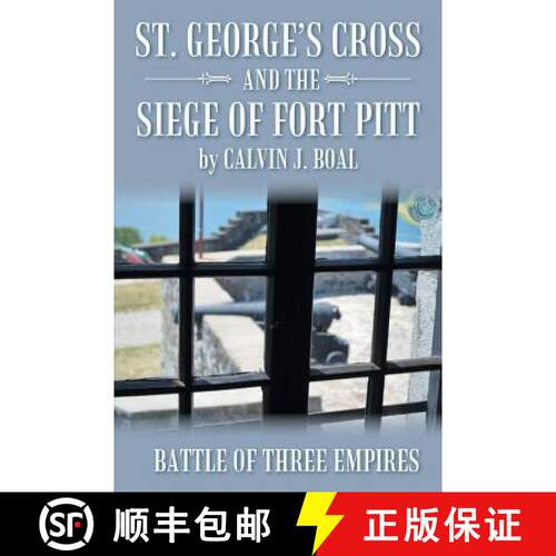 【3-4周达】St. George's Cross and the Siege of Fort Pitt: Battle of Three Empires [9781490815275]