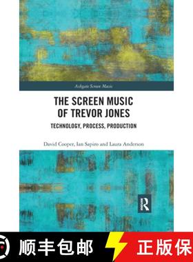 【3-4周达】The Screen Music of Trevor Jones: Technology, Process, Production [9780367785772]