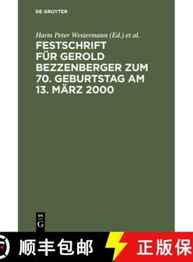 预订 Festschrift F r Gerold Bezzenberger Zum 70. Geburtstag Am 13. M rz 2000 : Rechtsanwalt Und Notar... [9783110165036]