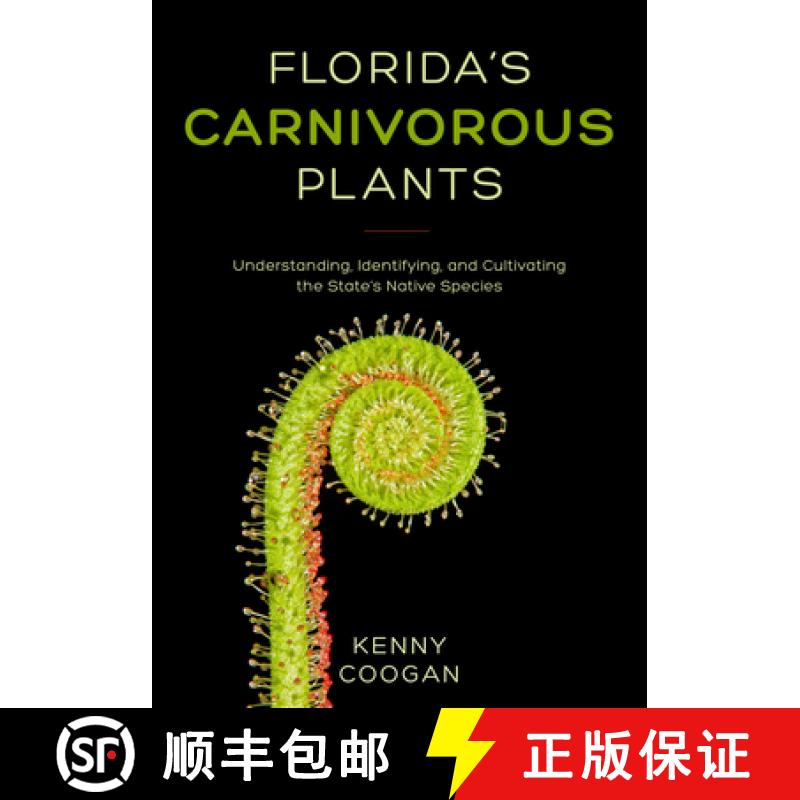 【3-4周达】Florida's Carnivorous Plants : Understanding, Identifying, and Cultivating the State's Nat... [9781683342977]