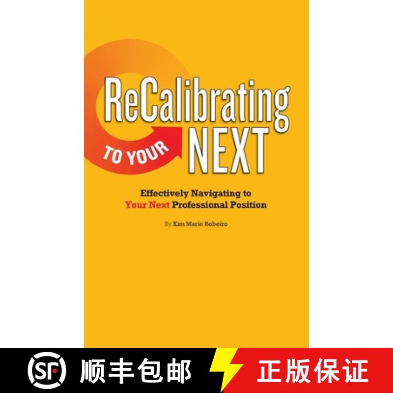 【3-4周达】ReCalibrating to Your NEXT: Effectively Navigating to Your Next Professional Position [9781733927901]