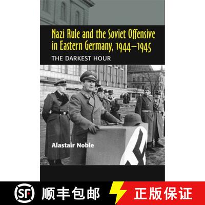 【3-4周达】Nazi Rule and the Soviet Offensive in Eastern Germany, 1944-1945: The Darkest Hour [9781845192860]