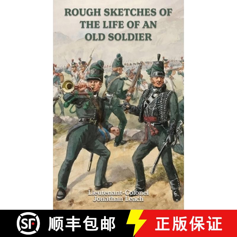 【3-4周达】ROUGH SKETCHES OF THE LIFE OF AN OLD SOLDIER  Lieutenant-Colonel Jonathan Leach [9781474540919]