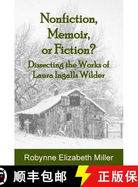 预订 Nonfiction, Memoir, or Fiction?: Dissecting the Works of Laura Ingalls Wilder [9781947370043]