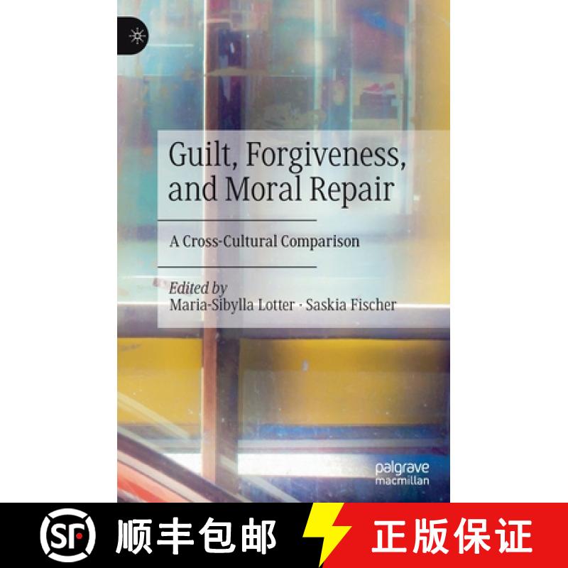 【3-4周达】Guilt, Forgiveness, and Moral Repair : A Cross-Cultural Comparison [9783030846091]
