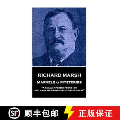 【3-4周达】Richard Marsh - Marvels & Mysteries: A railway porter found him just as he was regaining c... [9781787378292]