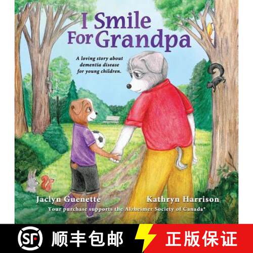 【3-4周达】I Smile For Grandpa: A loving story about dementia disease for young children. [9780994946768]