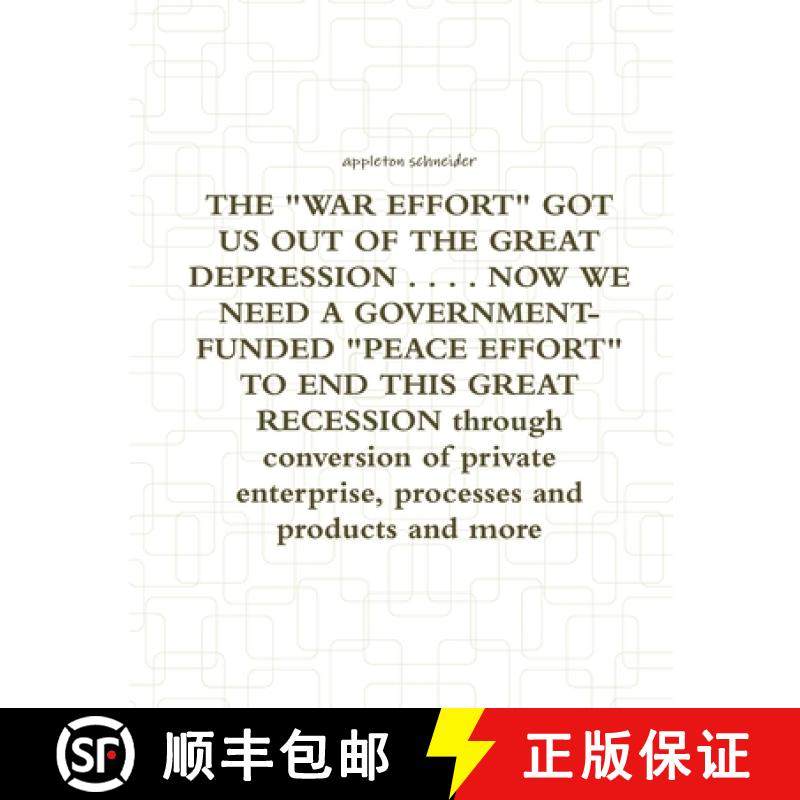 预订 THE WAR EFFORT GOT US OUT OF THE GREAT DEPRESSION . . . . NOW WE NEED A GOVERNMENT-FUNDED PEACE ... [9781300437291]
