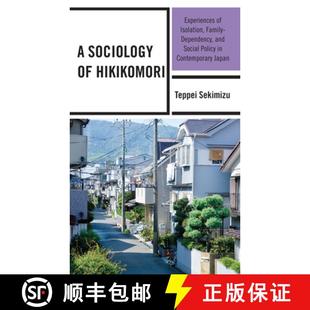Sociology Experiences Hikikomori 预订 Family Policy Co... Social and Dependency 9781666900965 Isolation