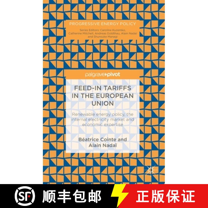 【3-4周达】Feed-in tariffs in the European Union : Renewable energy policy, the internal electricity ... [9783319763200]