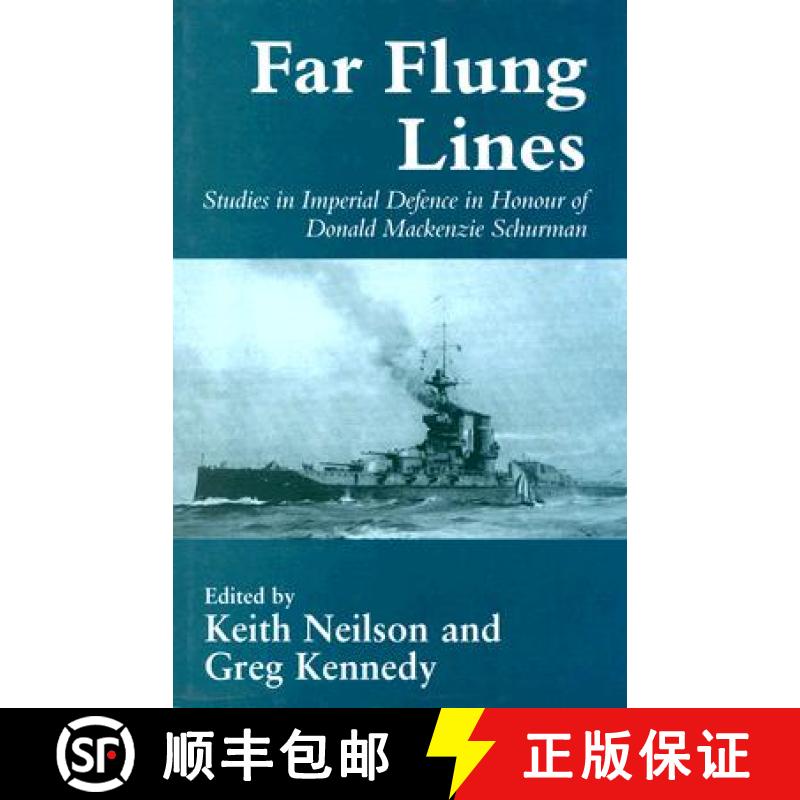 【3-4周达】Far-flung Lines: Studies in Imperial Defence in Honour of Donald Mackenzie Schurman [9780714646831]