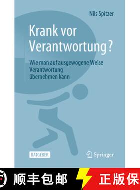 【3-4周达】Krank vor Verantwortung?: Wie man auf ausgewogene Weise Verantwortung übernehmen kann [9783662691670]