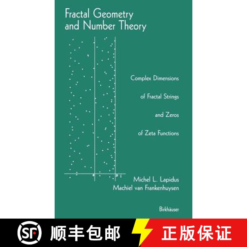 【3-4周达】Fractal Geometry and Number Theory: Complex Dimensions of Fractal Strings and Zeros of Zet... [9780817640989]