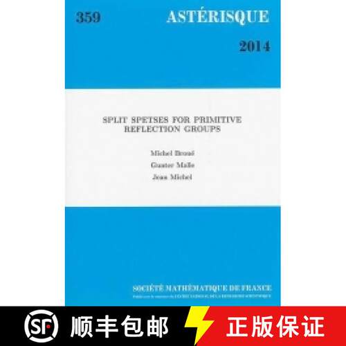 预订 Split Spetses for Primitive Reﬂection Groups 法国数学学会 [9782856297810]
