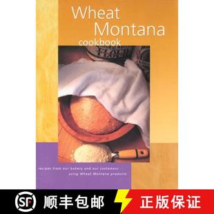 【3-4周达】Wheat Montana Cookbook: Recipes From Our Bakery And Our Customers Using Wheat Montana Prod... [9781560449942]