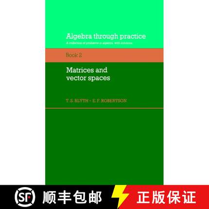 【3-4周达】Algebra Through Practice: Volume 2, Matrices and Vector Spaces: A Collection of Problems i... [9780521272865]