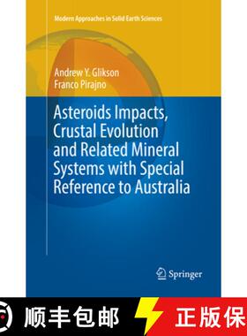 【3-4周达】Asteroids Impacts, Crustal Evolution and Related Mineral Systems with Special Reference to... [9783030090173]