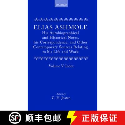 【3-4周达】精装 Elias Ashmole: His Autobiographical and Historical Notes, his Correspondence, and Oth... [9780199670291]