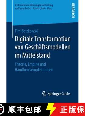 【3-4周达】Digitale Transformation von Geschäftsmodellen im Mittelstand : Theorie, Empirie und Handl... [9783658203320]