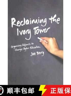 预订 Reclaiming the Ivory Tower: Organizing Adjuncts to Change Higher Education [9781583671290]