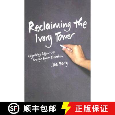 【3-4周达】Reclaiming the Ivory Tower: Organizing Adjuncts to Change Higher Education [9781583671290]