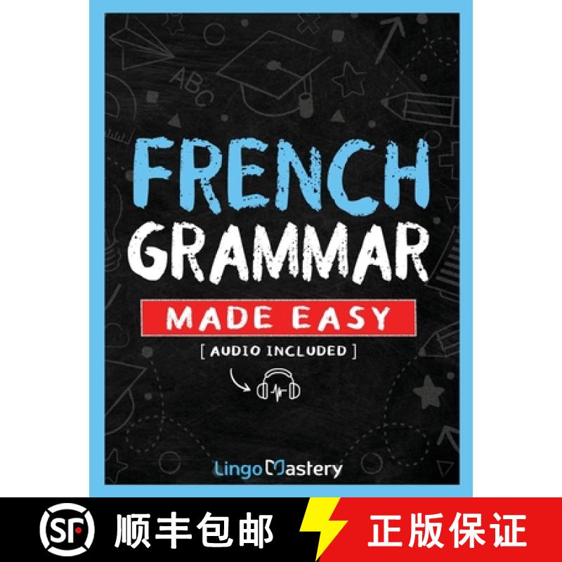 【3-4周达】French Grammar Made Easy: A Comprehensive Workbook To Learn French Grammar For Beginners (... [9781951949761]