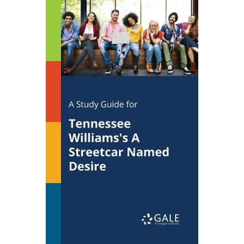 【4周达】A Study Guide for Tennessee Williams's A Streetcar Named Desire [9781375398985] 书籍/杂志/报纸 考试类原版书 原图主图