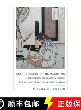 【3-4周达】Anthropology in the Meantime: Experimental Ethnography, Theory, and Method for the Twenty-... [9781478000556]