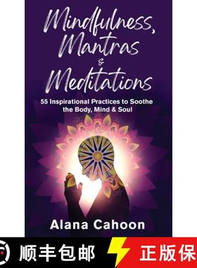 【3-4周达】Mindfulness, Mantras & Meditations: 55 Inspirational Practices to Soothe the Body, Mind & ... [9781735661100]